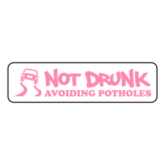 Not Drunk Avoiding Potholes Sticker (Pink)